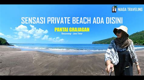 PANTAI GRAJAGAN 2023 WISATA BANYUWANGI YouTube