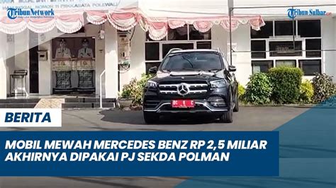 Mobil Mewah Mercedes Benz Rp 2 5 Miliar Akhirnya Dipakai Pj Sekda