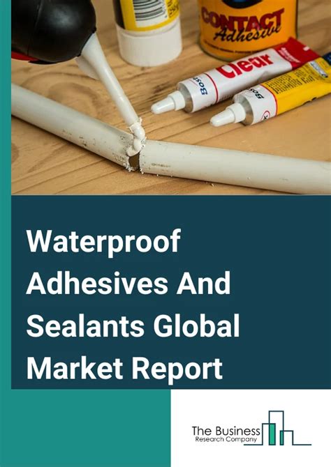 Waterproof Adhesives And Sealants Market Report 2024 Adhesives And Sealants Market Analysis