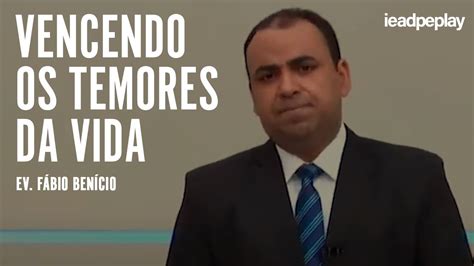 EV FÁBIO BENÍCIO HD VENCENDO OS TEMORES DA VIDA YouTube