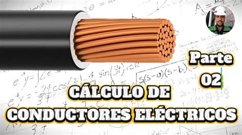 Cálculo y Selección de Conductores Eléctricos en Baja Tensión