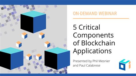 5 Critical Components Of Blockchain Applications Object Computing Inc
