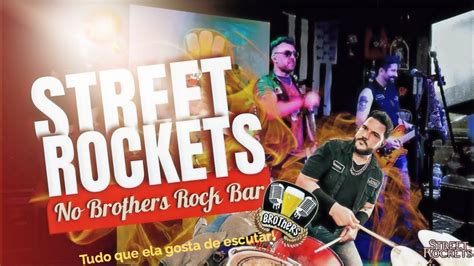 Banda Street Rockets No Brothers Rock Bar Tudo Que Ela Gosta De