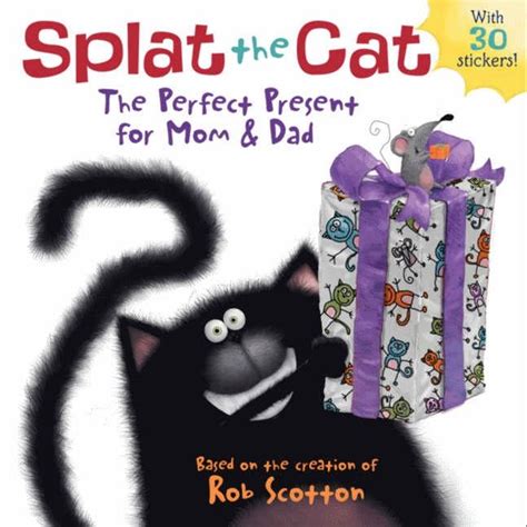 Splat The Cat The Perfect Present For Mom And Dad Rob Scotton Paperback