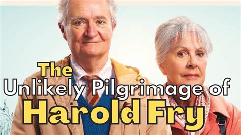 The Unlikely Pilgrimage Of Harold Fry Movie Trailer Youtube