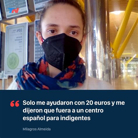 Una Argentina Denunció Que Lleva Meses Varada En Madrid “estoy En