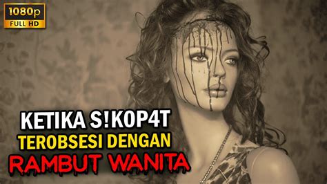 mengoleksi maneqin  rambut manusa asli alur cerita film youtube