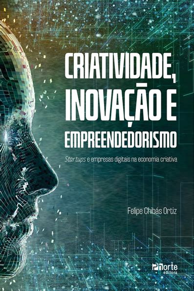 Criatividade Inova O E Empreendedorismo Startups E Empresas Digitais