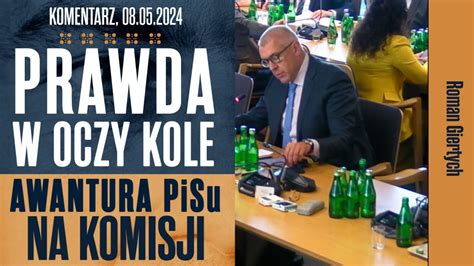 Prawda W Oczy Kole Awantura Pisu Na Komisji Roman Giertych