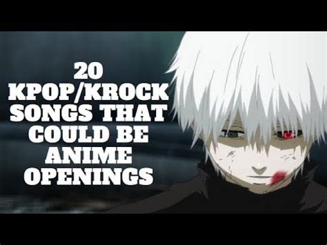 20 KPOP KROCK SONGS THAT COULD BE ANIME OPENINGS YouTube