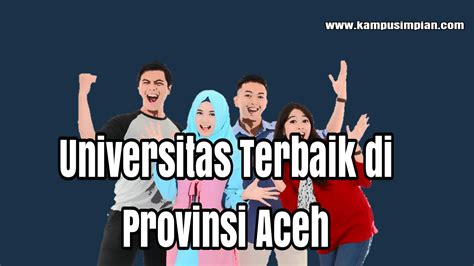 7 Universitas Terbaik Di Provinsi Aceh 20202021