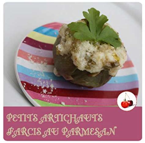 Petits Artichauts Farcis Au Parmesan De Tomate Cerise Et Ses Recettes