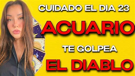 Acuario ♒️ Esto No Es Un SueÑo‼️😱 El Lunes 23 Tu Vida Estalla 🔮 Horoscopo Acuario Hoy Tarot