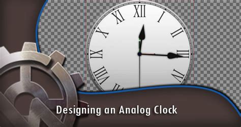 Designing an Analog Clock - CharacterWorks