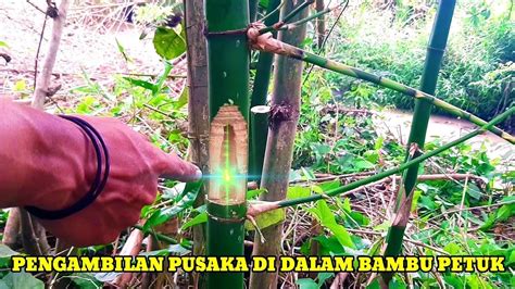 Pengambilan Pusaka Di Dalam Bambu Petuk Asli YouTube