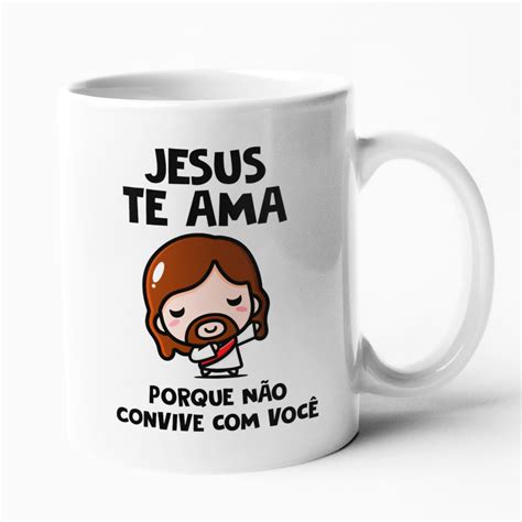 Caneca Jesus Te Ama Porque N O Convive Voc M Gica Ou Colorida