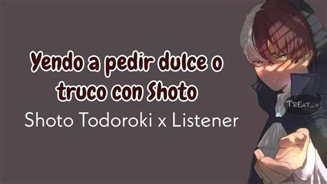 Yendo A Pedir Dulce O Truco Con Shoto Shoto Todoroki X Listener Sub