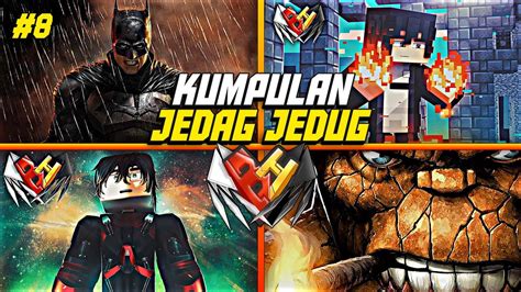 KUMPULAN JEDAG JEDUG MINECRAFT BRUTAL HERO FASE 1 8 YouTube