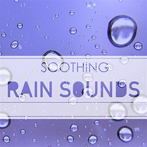 Play Soothing Rain Sounds - Natural Sound of Nature Music for Sleep ...