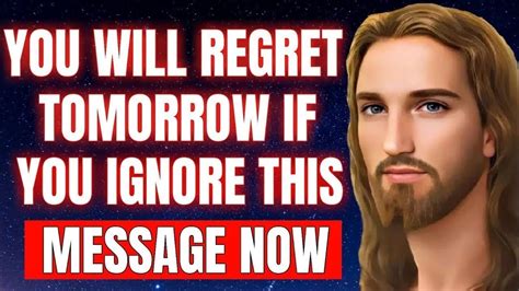 God Message For You Today You Ll Regret Tomorrow If You Skip