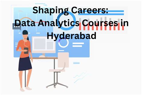 Shaping Careers Data Analytics Courses In Hyderabad