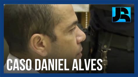 Caso Daniel Alves Ministério Público da Espanha pede aumento da pena