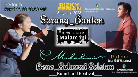 Konser Malam Ini Mahalini Kru Tiba Di Bone Sulsel Rfas Rizky Febian