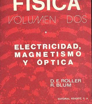 Libro Física Electricidad Magnetismo y Óptica Vol 1 D Roller R