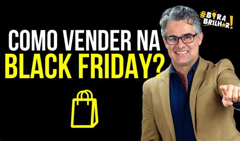 COMO VENDER MAIS NA BLACK FRIDAY PARTE 2