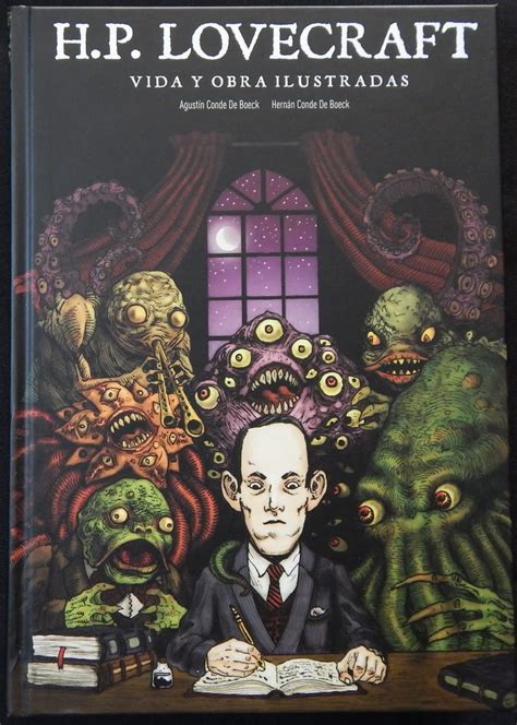 Susurros Desde La Oscuridad H P Lovecraft Vida Y Obra Ilustradas