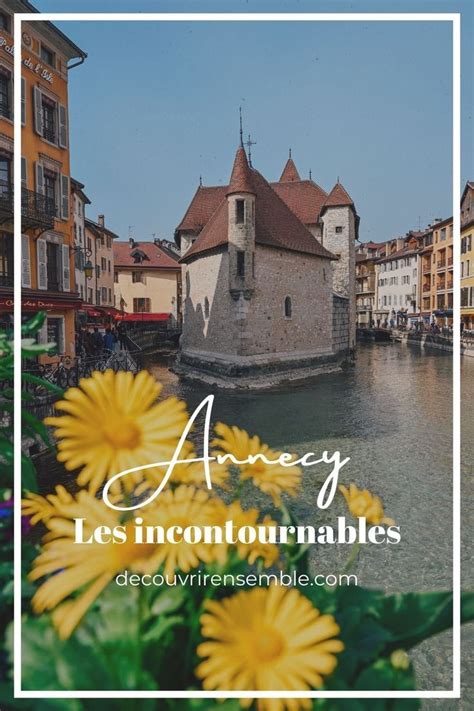 Visiter Annecy En 3 Jours Que Faire Que Voir Blog Voyage Annecy