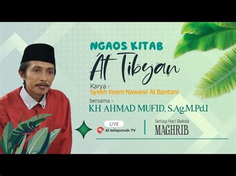 Ngaos Kitab At Tibyan Hal Kh Ahmad Mufid Youtube