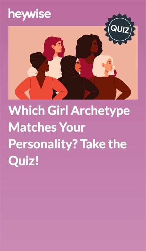 Which Girl Archetype Matches Your Personality Take The Quiz Heywise