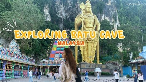 Exploring Batu Caves In Kuala Lumpur Malaysia Dining In A Cave