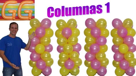 Como Hacer Torres De Globos Sin Base Decoracion Con Globos Columnas