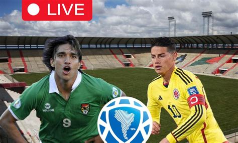 Colombia Vs Bolivia EN VIVO Minuto A Minuto En Las Eliminatorias