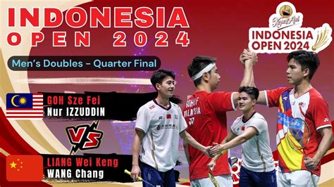 Liang Wei Keng Wang Chang Vs Goh Sze Fei Nur Izzuddin Qf Indonesia