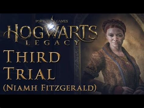 Hogwarts Legacy Third Trial Walkthrough Niamh Fitzgerald S Trial