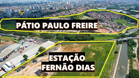 CONHEÇA O NOVO PÁTIO PAULO FREIRE E ESTAÇÃO FERNÃO DIAS DA EXTENSÃO DA