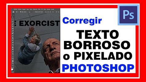 Corregir Texto Borroso O Pixelado En Photoshop Escribo Texto Y No Se