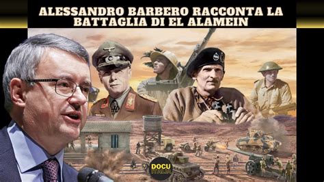 Alessandro Barbero Racconta La Battaglia Di El Alamein Documentario