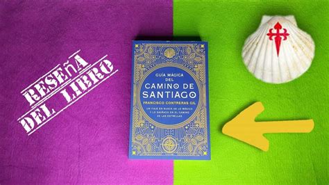 Descubre La Historia Mágica Del Camino De Santiago Una Ruta De