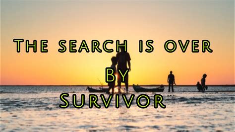 THE SEARCH IS OVER SURVIVOR LYRICS YouTube