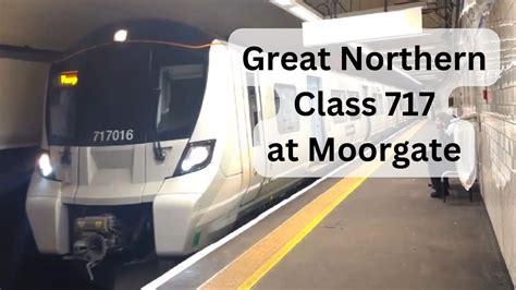 Great Northern Class 717 Spotted At Moorgate Station Youtube