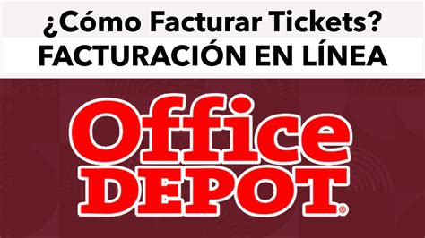 C Mo Facturar Online Tickets De Office Depot Facturaci N Electr Nica