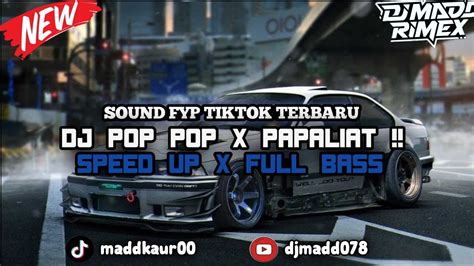 DJ POP POP X PAPALIAT AKU BERNYANYI SPEED UP FULL BASS TERBARU VIRAL