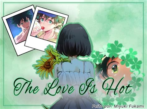 The Love Is Hot Imagine Midoriya Izuku História escrita por Miyuki Fukami Spirit Fanfics e