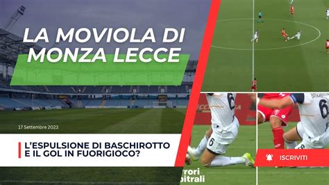 La Moviola Di Monza Lecce L Espulsione Di Baschirotto E Il Gol