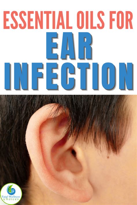 Top 6 Essential Oils For Ear Infections Oils For Ear Infection Ear