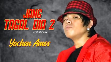 JANG TAGAL DIA 2 Yochen Amos Lagu Ambon YouTube